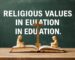 Religious Values in Education: Catholic Schools