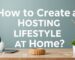 How to Create a Hosting Lifestyle at Home?