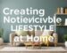 Creating a Noticeable Lifestyle at Home