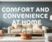 Comfort and Convenience at Home: How to Elevate Your Life