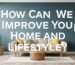 How Can We Improve Our Home and Lifestyle?