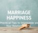 Marriage Happiness: Practical Tips to Improve Your Relationships