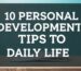 10 Personal Development Tips to Consider in Daily Life