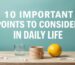 10 Important Points to Consider in Daily Life