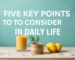 Five Key Points to Consider in Daily Life