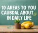 10 Areas to Be Cautious About in Daily Life