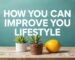 How You Can Improve Your Lifestyle: Practical Tips and Ideas