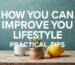 How You Can Improve Your Lifestyle: Practical Tips