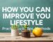 How You Can Improve Your Lifestyle: Practical Tips and Methods