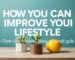 How You Can Improve Your Lifestyle: Practical Tips and Strategies
