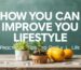 How You Can Improve Your Lifestyle: Practical Tips for Daily Life